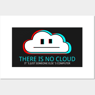 There is no cloud - It's just someone else's computer Posters and Art